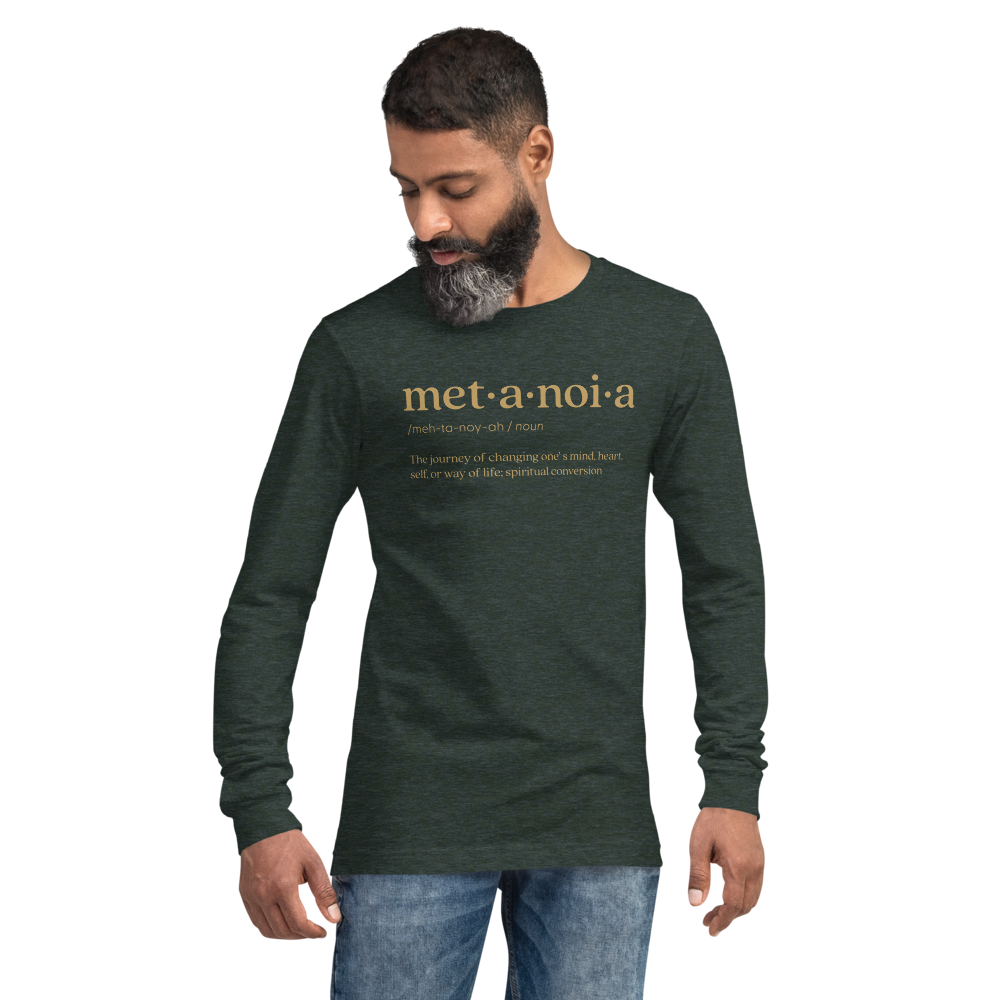 The Meaning of Metanoia | Long Sleeve Tshirt