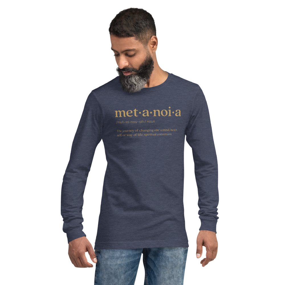 The Meaning of Metanoia | Long Sleeve Tshirt
