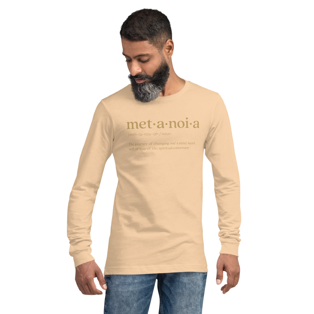 The Meaning of Metanoia | Long Sleeve Tshirt